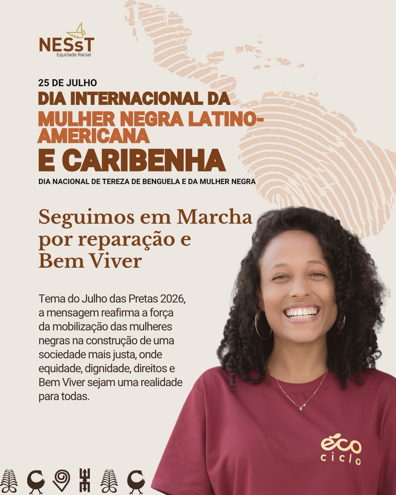 ✊🏾 25 de julho &eacute; um marco de reconhecimento da luta, da lideran&ccedil;a e das contribui&ccedil;&otilde;es das mulheres negras para a constru&ccedil;&atilde;o de sociedades mais justas, inclusivas e democr&aacute;ticas.

Em 2026, o Julho das 