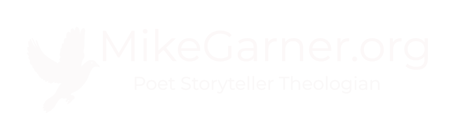 Mike Garner  Poet Storyteller Theologian 