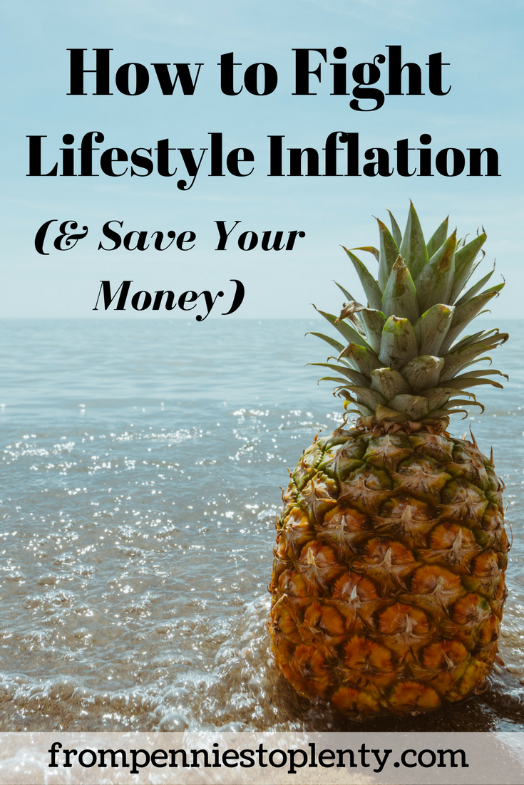 How to Fight Lifestyle Inflation (& Save Your Money) — From Pennies to