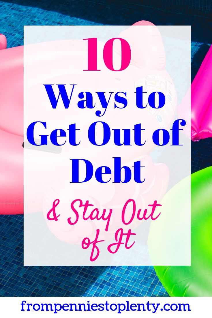 10 ways to get out of debt and stay out of it