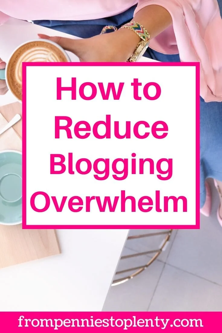 How to Reduce Blogging Overwhelm