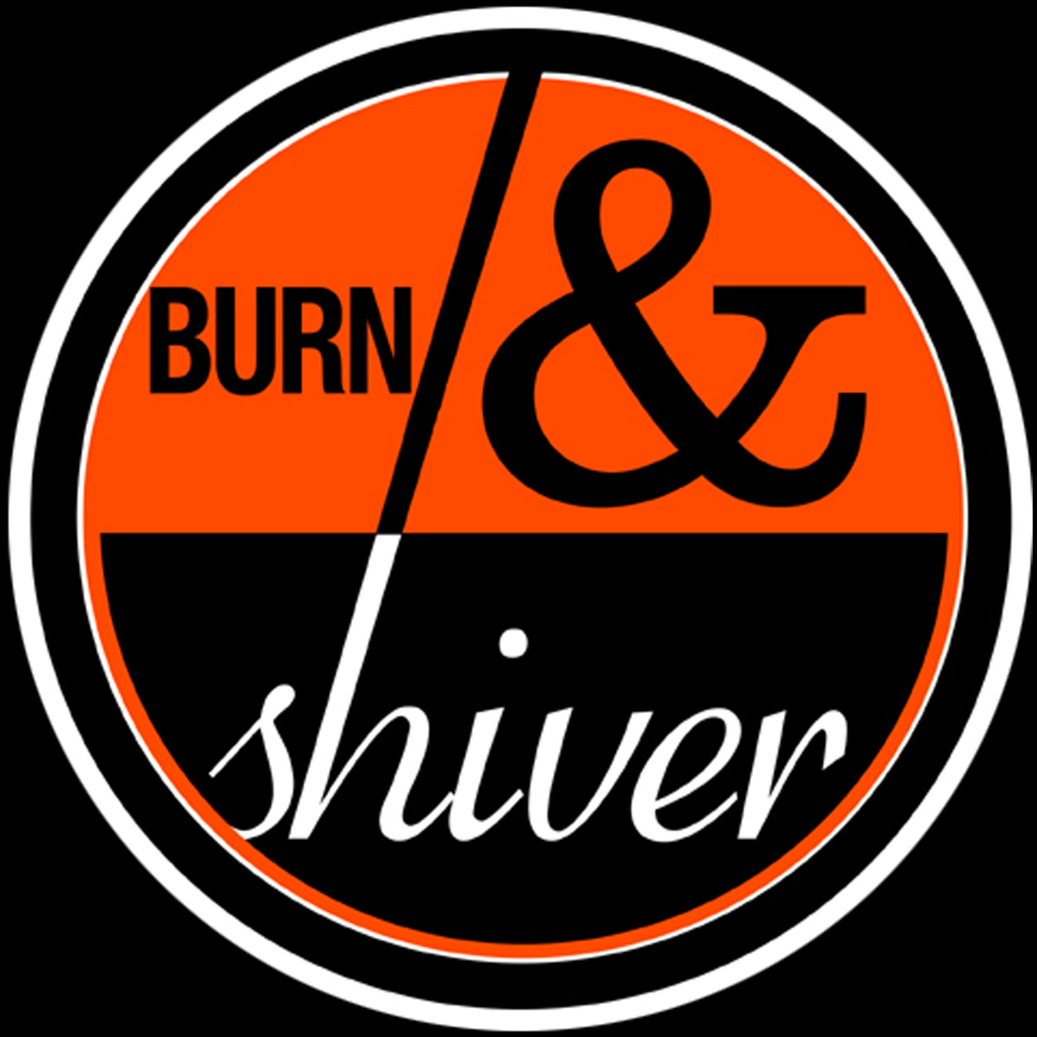 Burn and Shiver