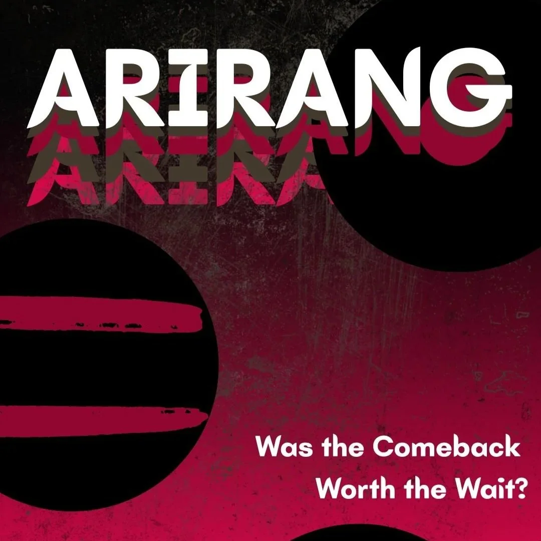 BTS' Album, “ARIRANG:” Was the Comeback Worth the Wait?
