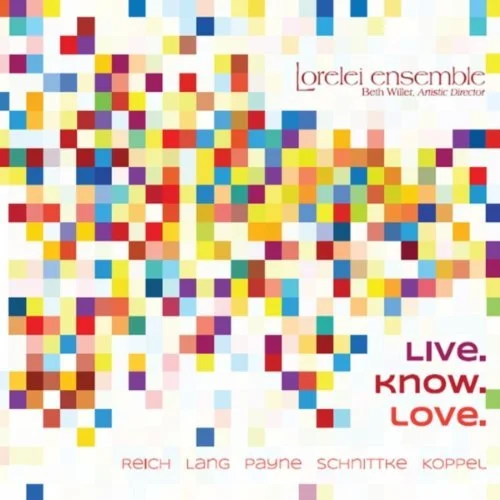 Lorelei Ensemble<br><i> Live. Know. Love.</i>