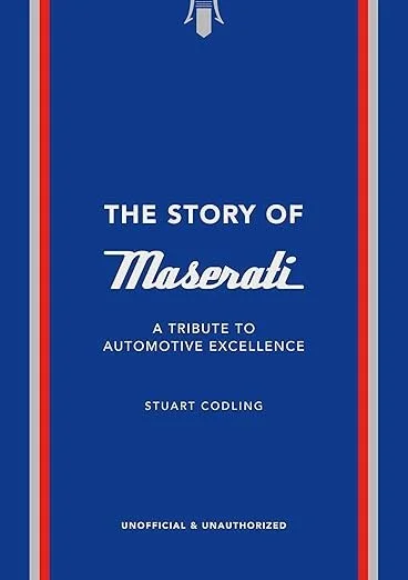 The Story of Maserati: A Tribute to Automotive Excellence