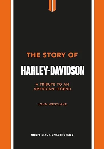 The Story of Harley Davidson: A Tribute to an American Icon