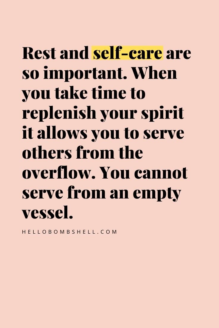  Rest and self-care are so important. When you take time to replenish your spirit it allows you to serve others from the overflow. You cannot serve from an empty vessel. 