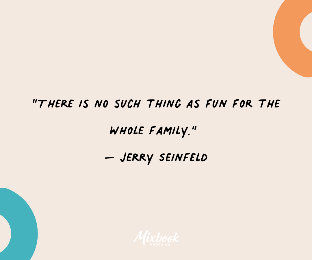 34 Wonderful Quotes About Family For Your Photo Projects — Mixbook  Inspiration