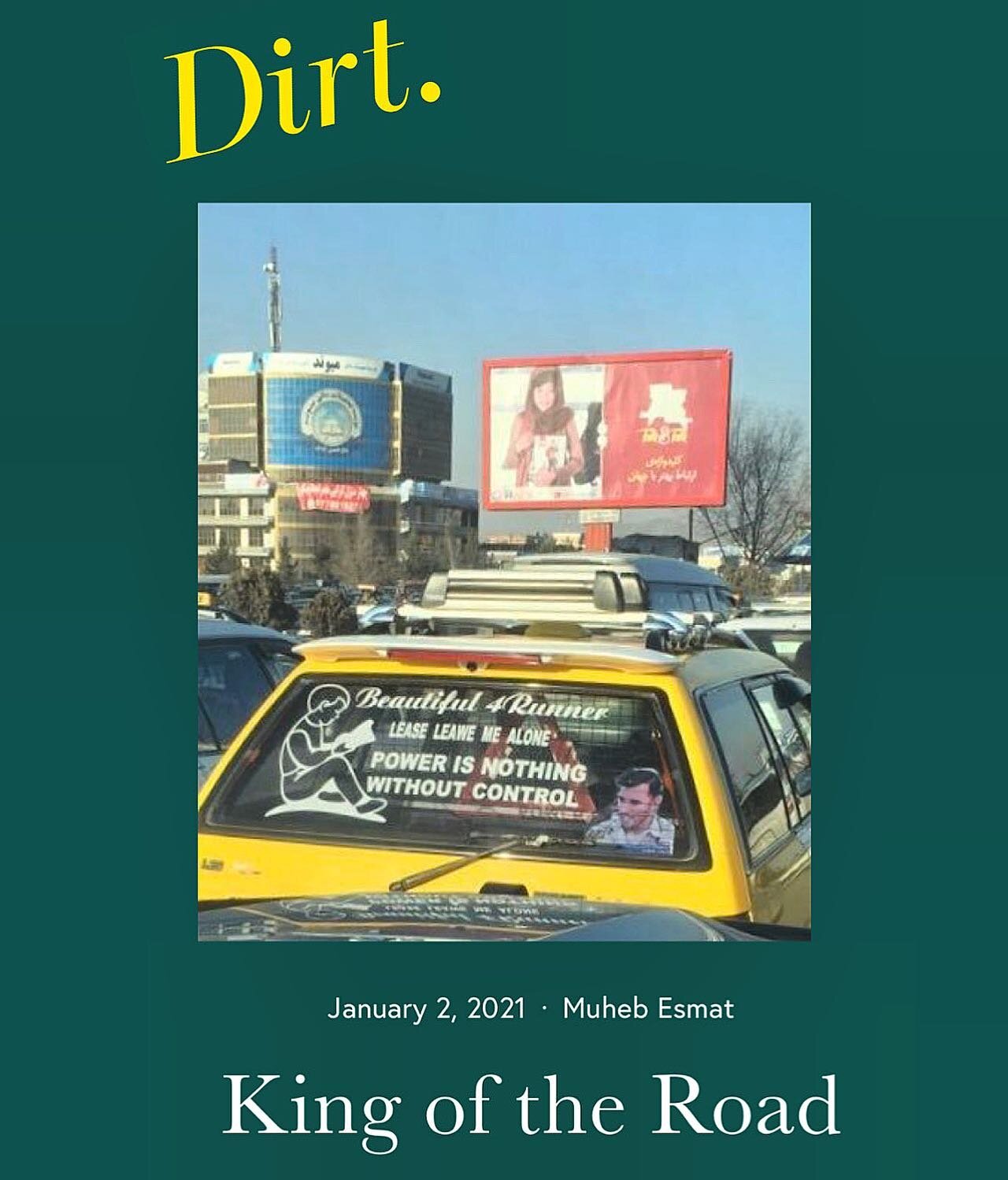 *OUR FIRST PUBLISHED PIECE OF 2021 IS NOW LIVE!* &lsquo;King of the Road&rsquo; by Muheb Esmat (@muhebistan) takes a closer look into contemporary visual and cultural production in Kabul, Afghanistan through the city&rsquo;s vinyl car decals. 

Conte