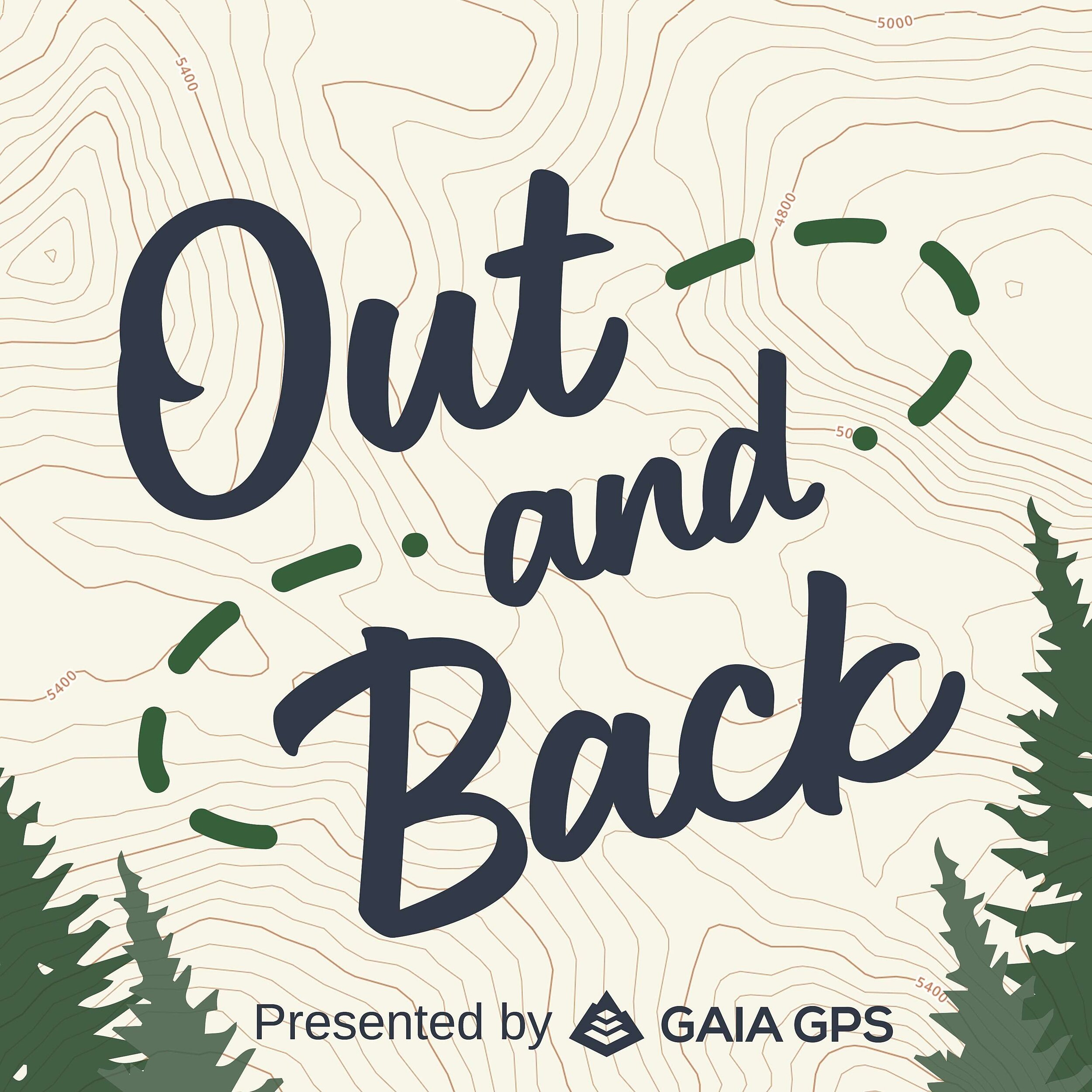 Out and Back, Gaia GPS Podcast