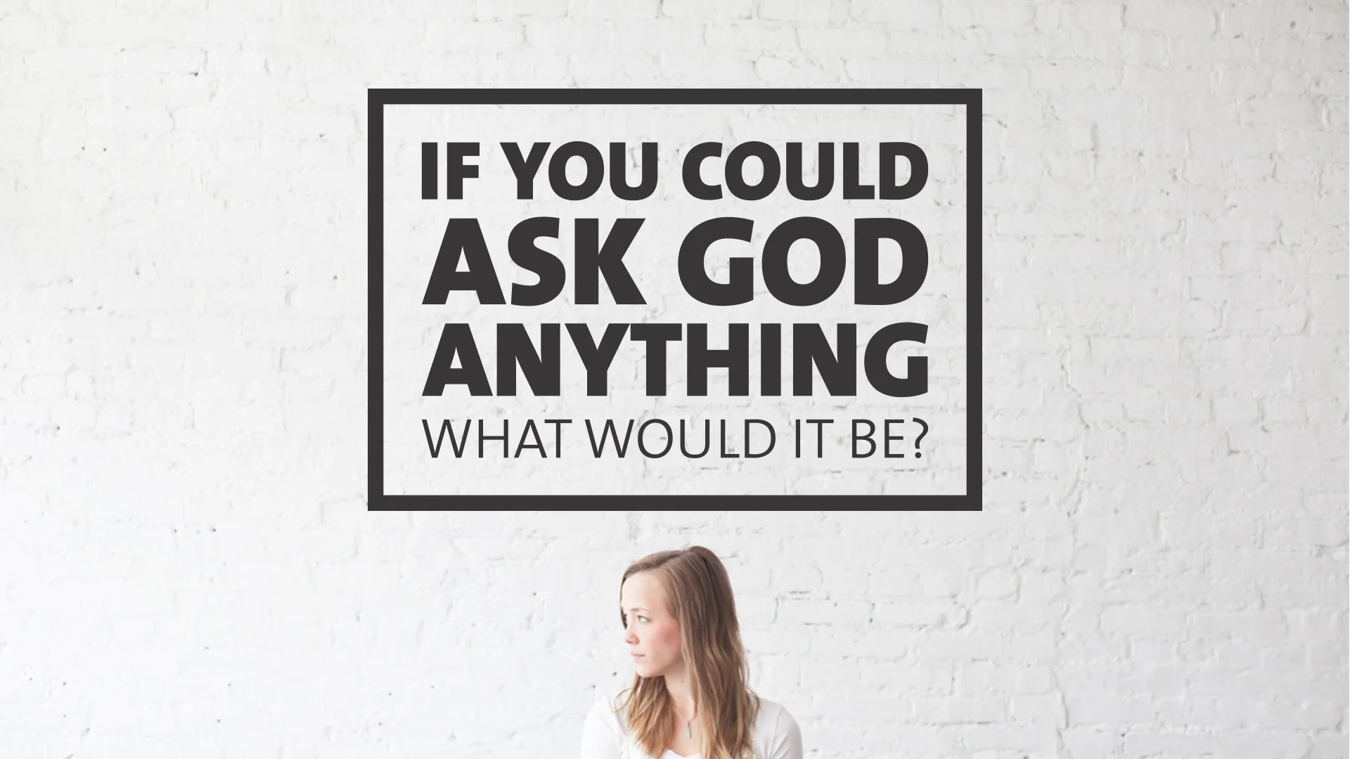 If You Could Ask God Anything
