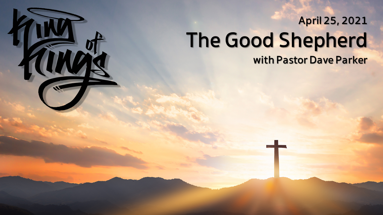 Sunday Service for April 25th, 2021