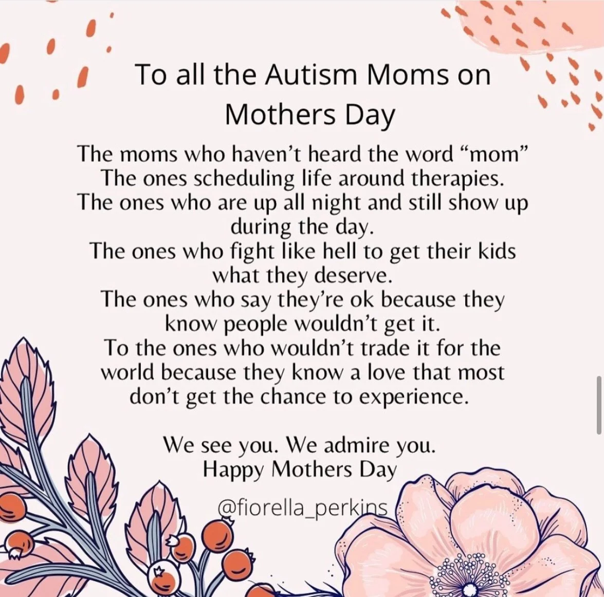 Happy Mother&rsquo;s Day 💕🌸🌷🌹

I share this post every year because it so perfectly highlights mothering a child on the autism spectrum. I am so grateful that my work as an autism dietitian has connected me to so many amazing mamas over the past 