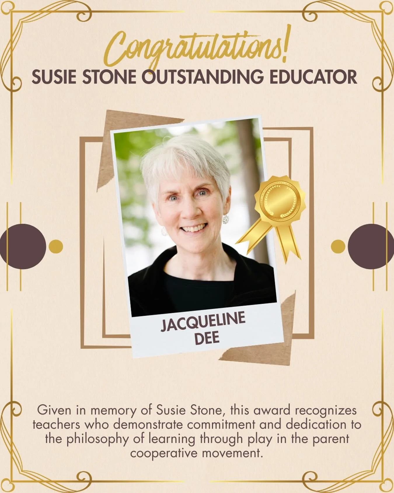 Jackie is being recognized for more than 40 years of extraordinary dedication to early childhood education and the cooperative school model. A passionate advocate for play based, child-centered learning, she has shaped curriculum, mentored generation