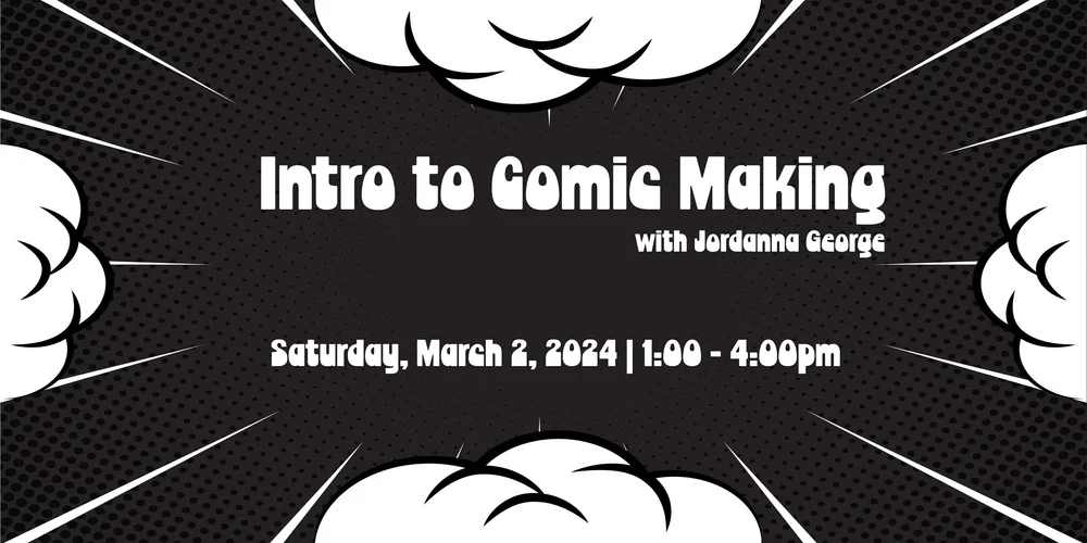 Comic Making Programs Intro to Comic Making with Jordanna George — MOV | Museum of Vancouver