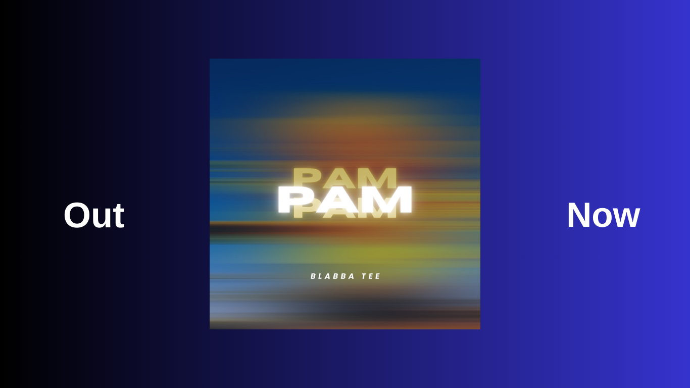 Promotional image featuring abstract blurred background with the text "PAM" in bold, white letters, and "Blabba Tee" underneath. The words "Out Now" are on either side of the image.
