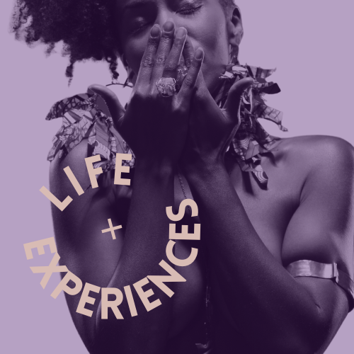 LIFE + EXPERIENCES (Copy)