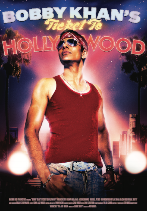 BOBBY KHAN'S TICKET TO HOLLYWOOD