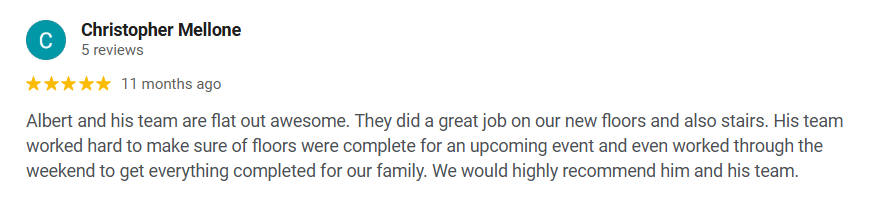 Screenshot of a 5-star review for Albert and his team by Christopher Mellone, praising their work on floors and stairs.