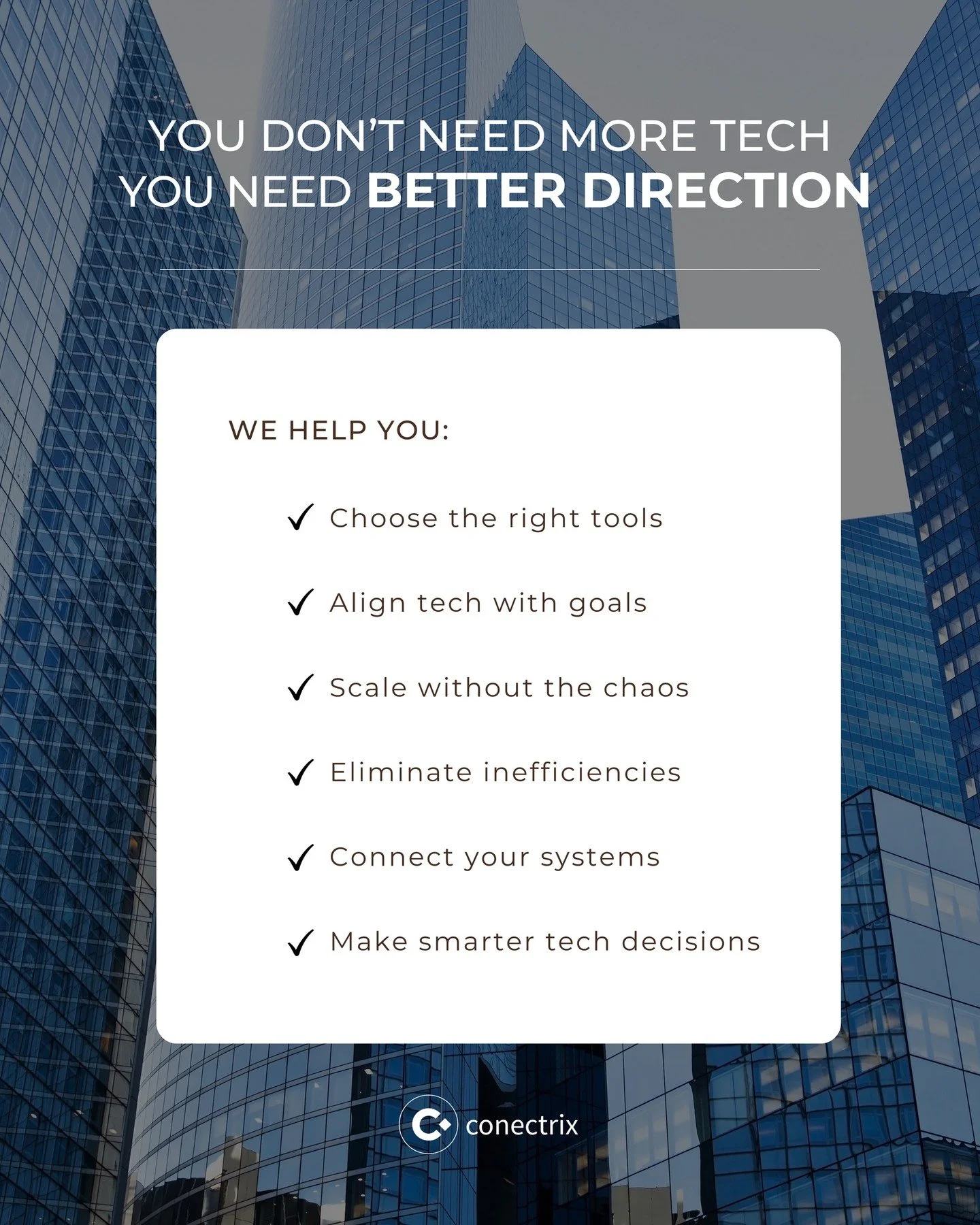 Most businesses don&rsquo;t need more tools, they need better direction.⁠
Because when your systems are aligned, everything changes:⁠
⁠
&rarr; Less friction⁠
&rarr; Faster execution⁠
&rarr; Smarter growth⁠
⁠
At Conectrix, we help you simplify, connec