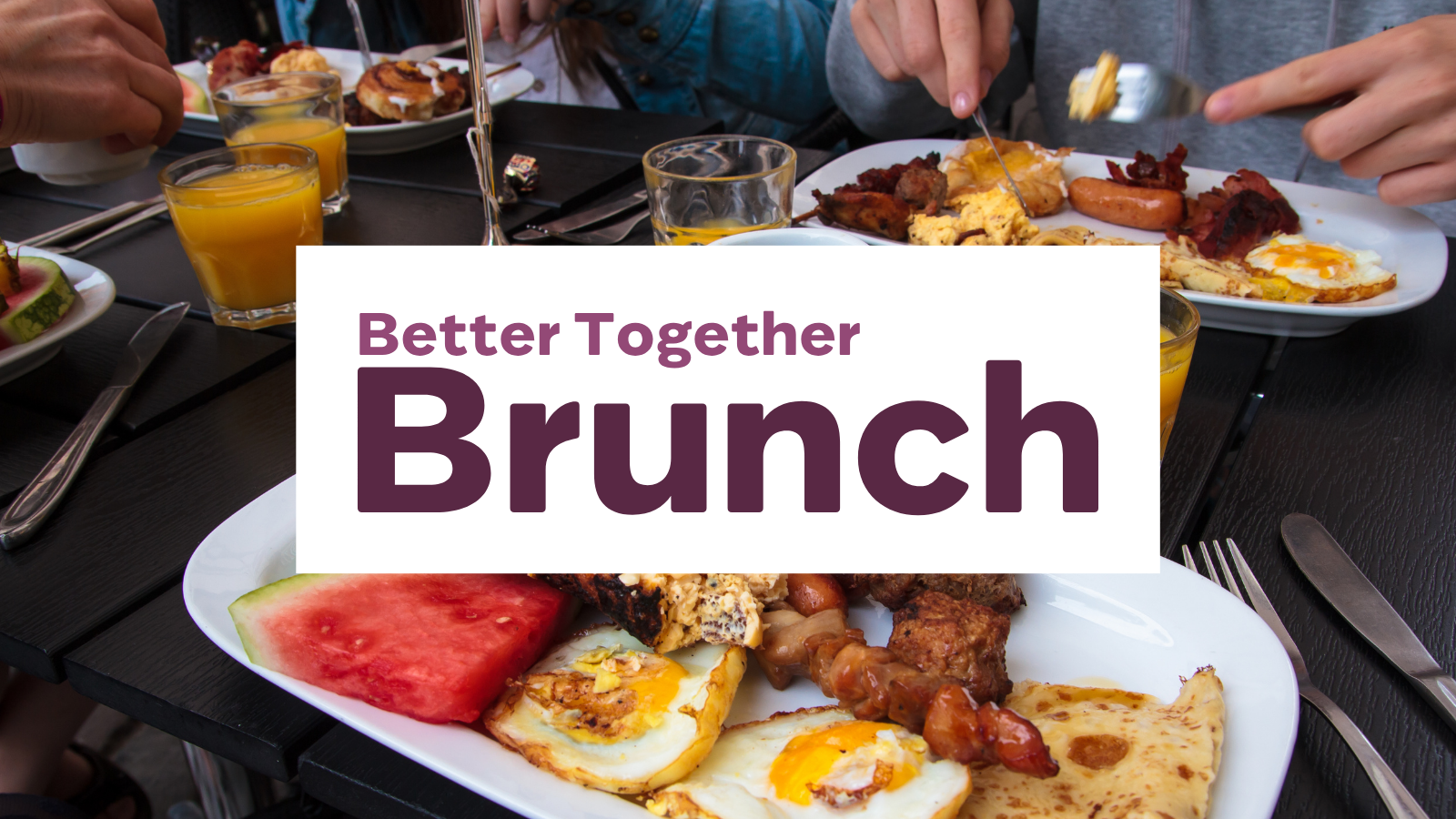 Better Together Brunch - July