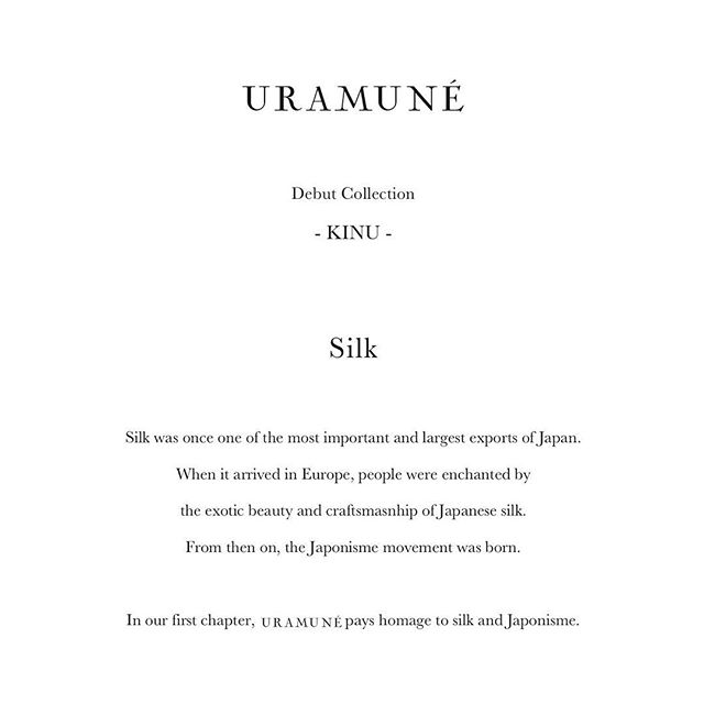 Silk was once one of the most important and largest exports of Japan. When it arrived in Europe,people were enchanted by the exotic beauty and craftsmanship of Japanese silk. From then on,the Japonisme movement was born. 
In our first chapter, URAMUN