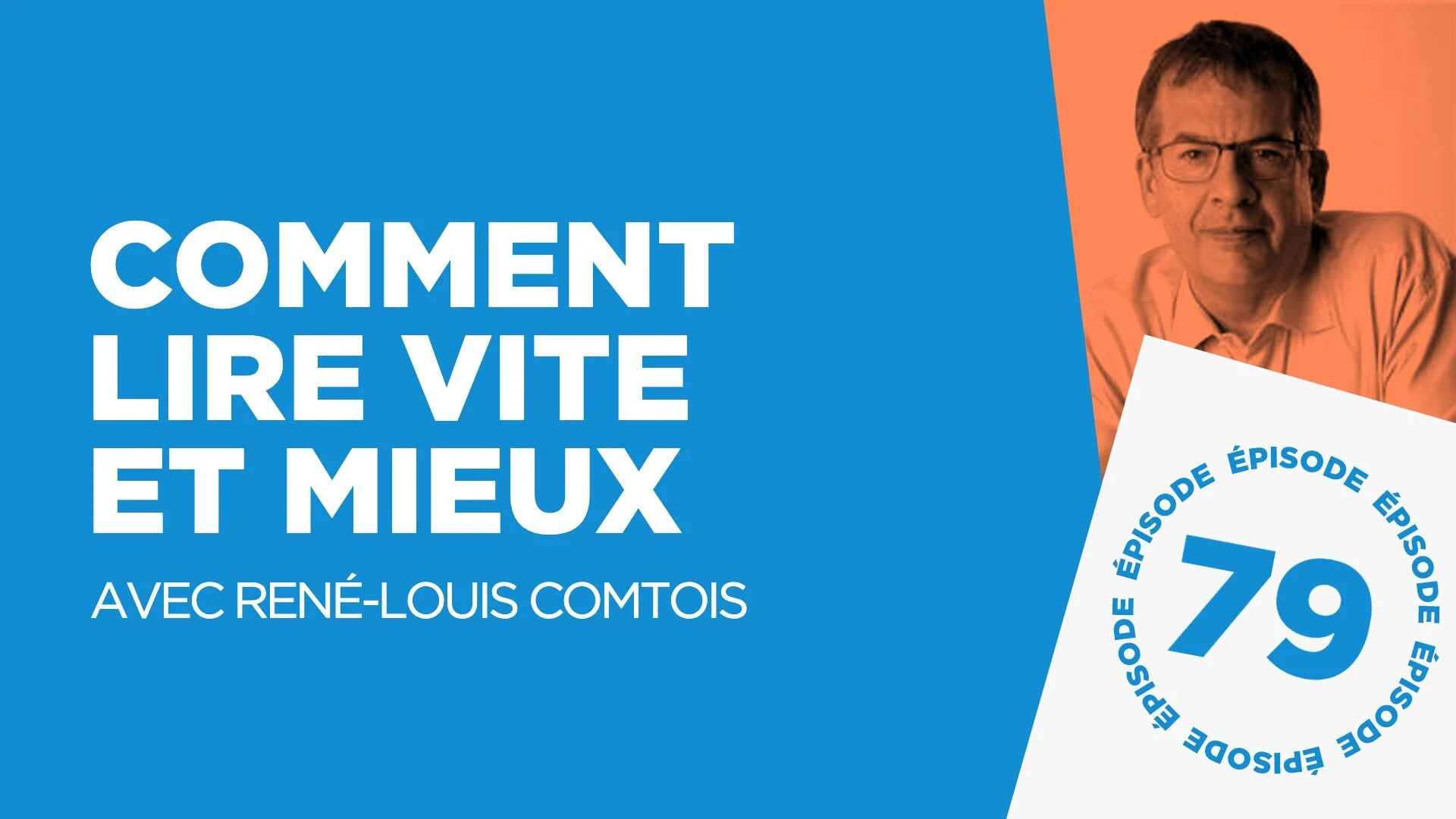 #79: Comment lire vite et mieux (avec René-Louis Comtois)