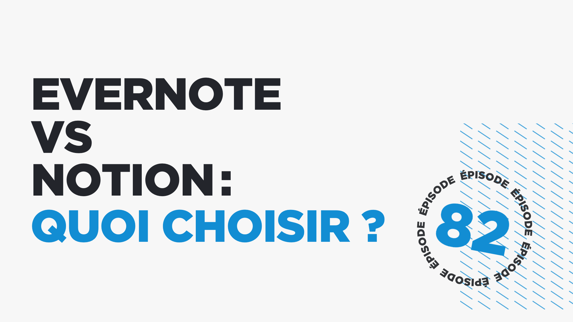 #82: Evernote vs Notion : Quoi choisir? (avec Marielle Cuirassier et Jean-Sébastien Moroni)