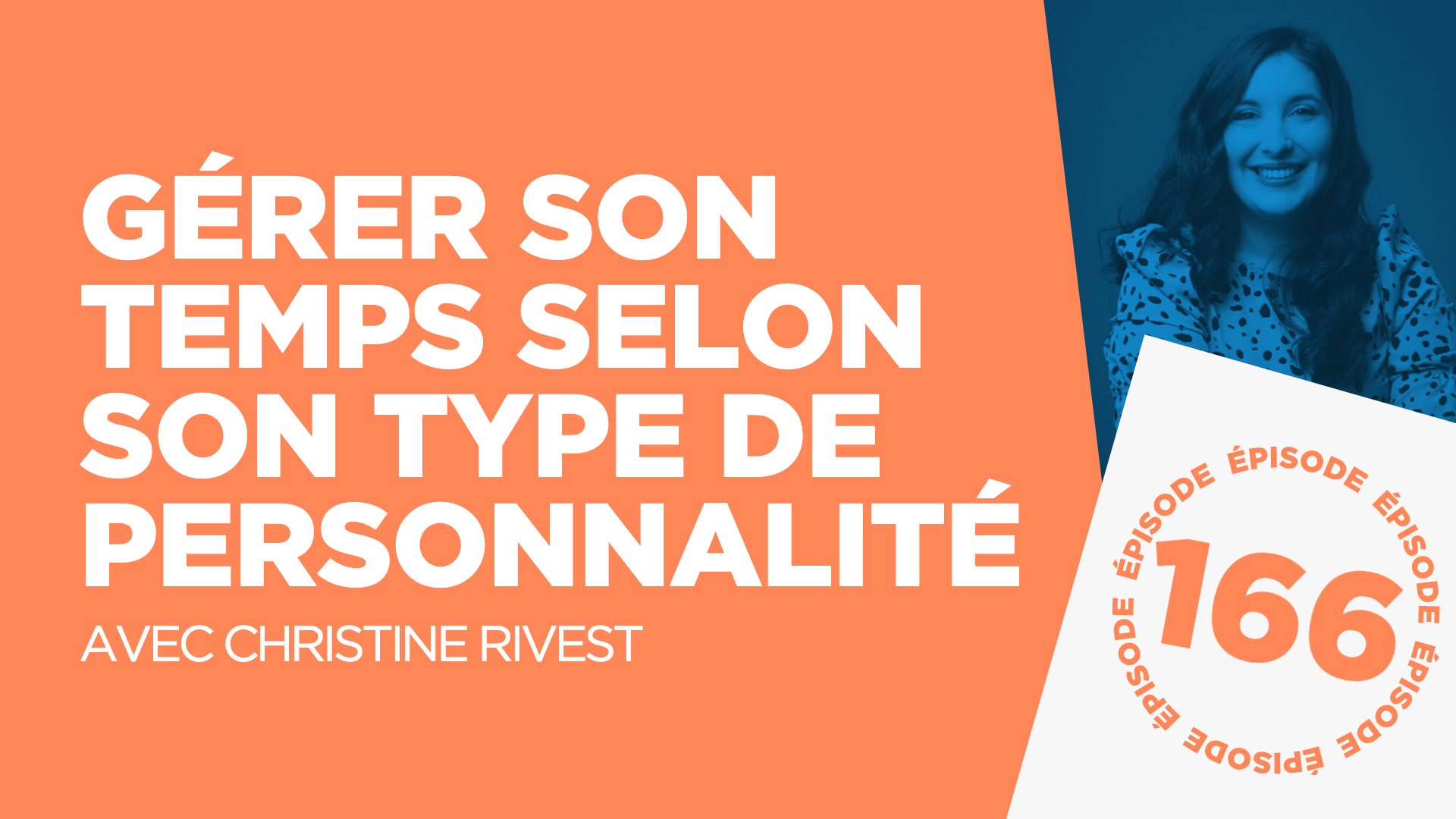 #166: Gérer son temps selon son type de personnalité (avec Christine Rivest)