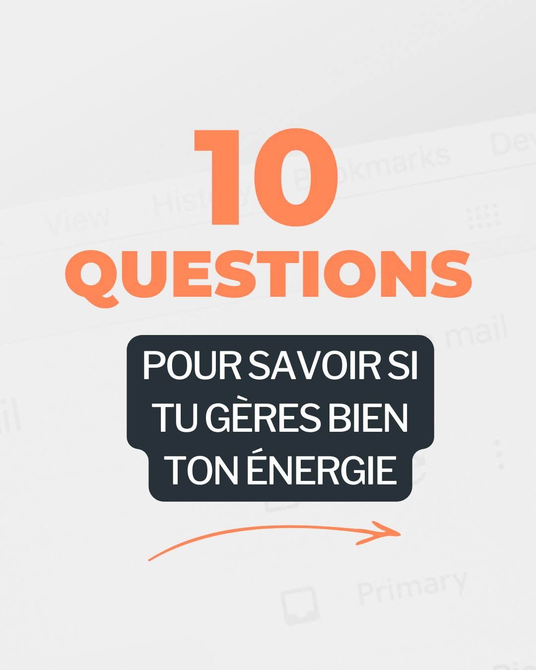 🧠 Tu veux savoir si tu g&egrave;res bien ton &eacute;nergie ?

Avant de chercher de nouvelles strat&eacute;gies, commence par faire le point.

Je t&rsquo;ai pr&eacute;par&eacute; 10 questions simples et puissantes pour &eacute;valuer ta gestion de l