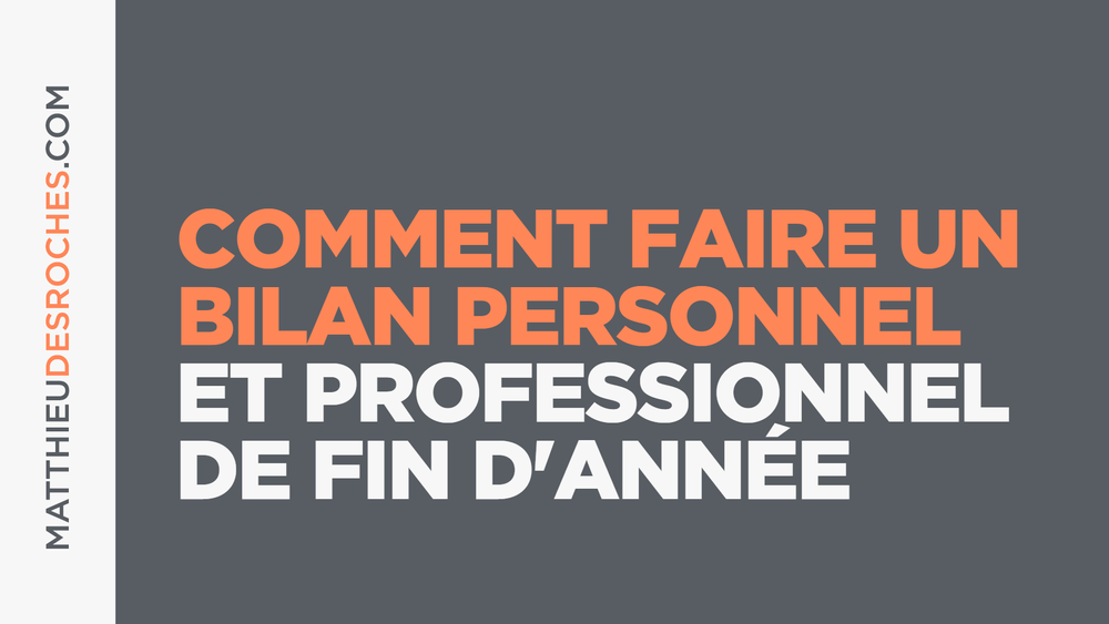 Comment faire un bilan personnel et professionnel de fin d'année