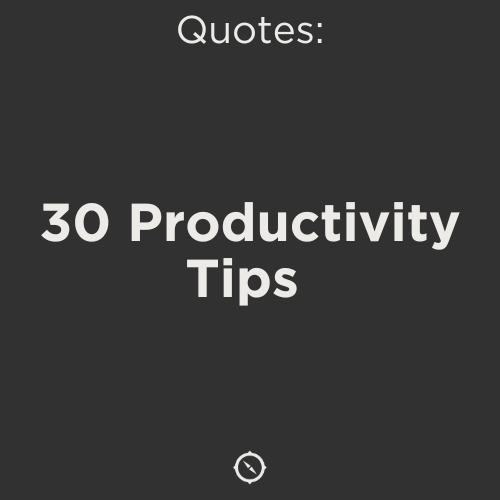 Want to accomplish more in less time? Here are 30 tips to get you to your best productivity. Choose daily/weekly big 3. Get away from your phone. Clean your environment. Write things down. Use the ‘Golden Rule of Procrasti