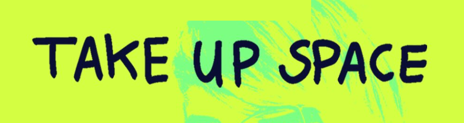 UPDATE: New screening space for 'Take Up Space