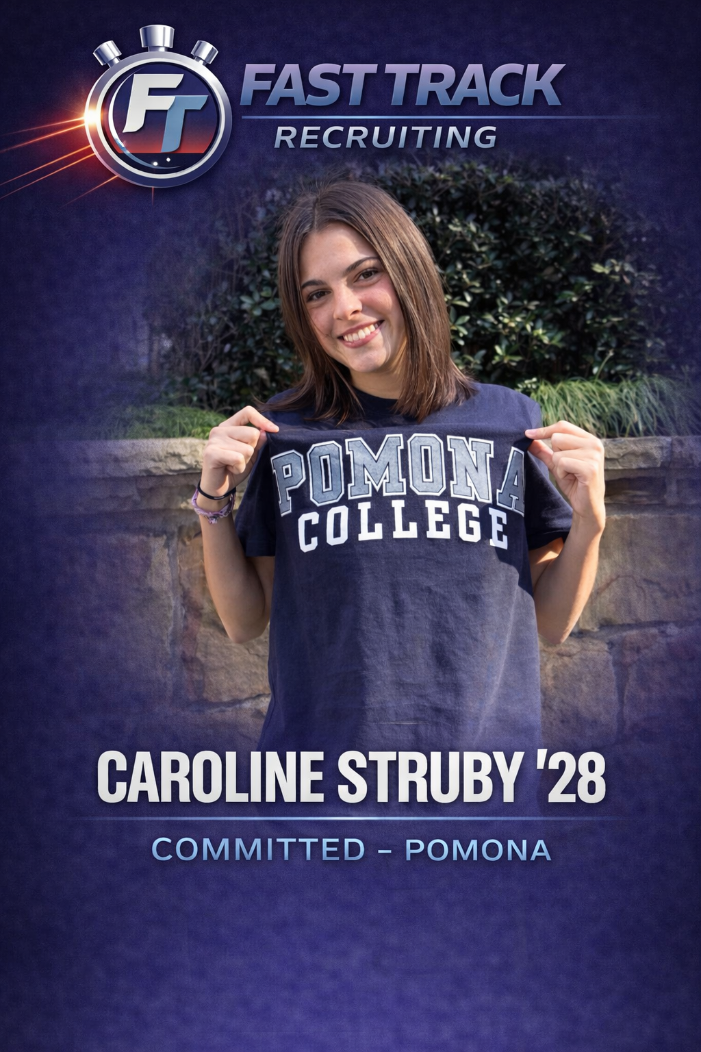 A young woman smiling, holding up a Pomona College t-shirt, standing outdoors in front of bushes and a stone wall, with a blue background featuring the logo and text of Fast Track Recruiting, and her name, Caroline Struby, indicating she is committed to Pomona College.