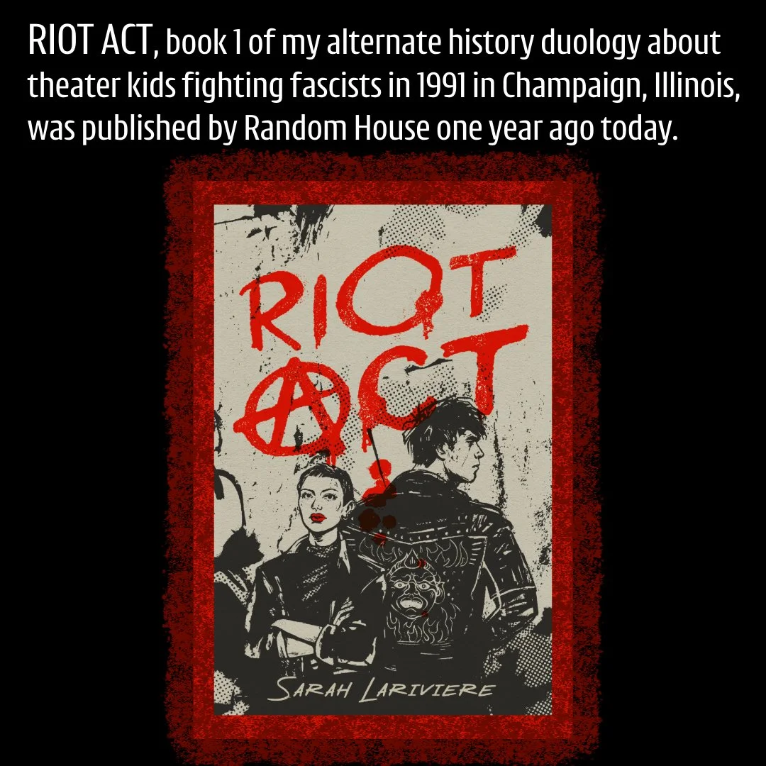 It's happening: LIVE FROM THE AFTERLIFE, by Sarah Lariviere, coming 5/5/2026! Book 2 of RIOT ACT, my alternate history duology about theater kids fighting fascists in 1991 in Champaign, Illinois, was published by Knopf / Random House one year ago, to