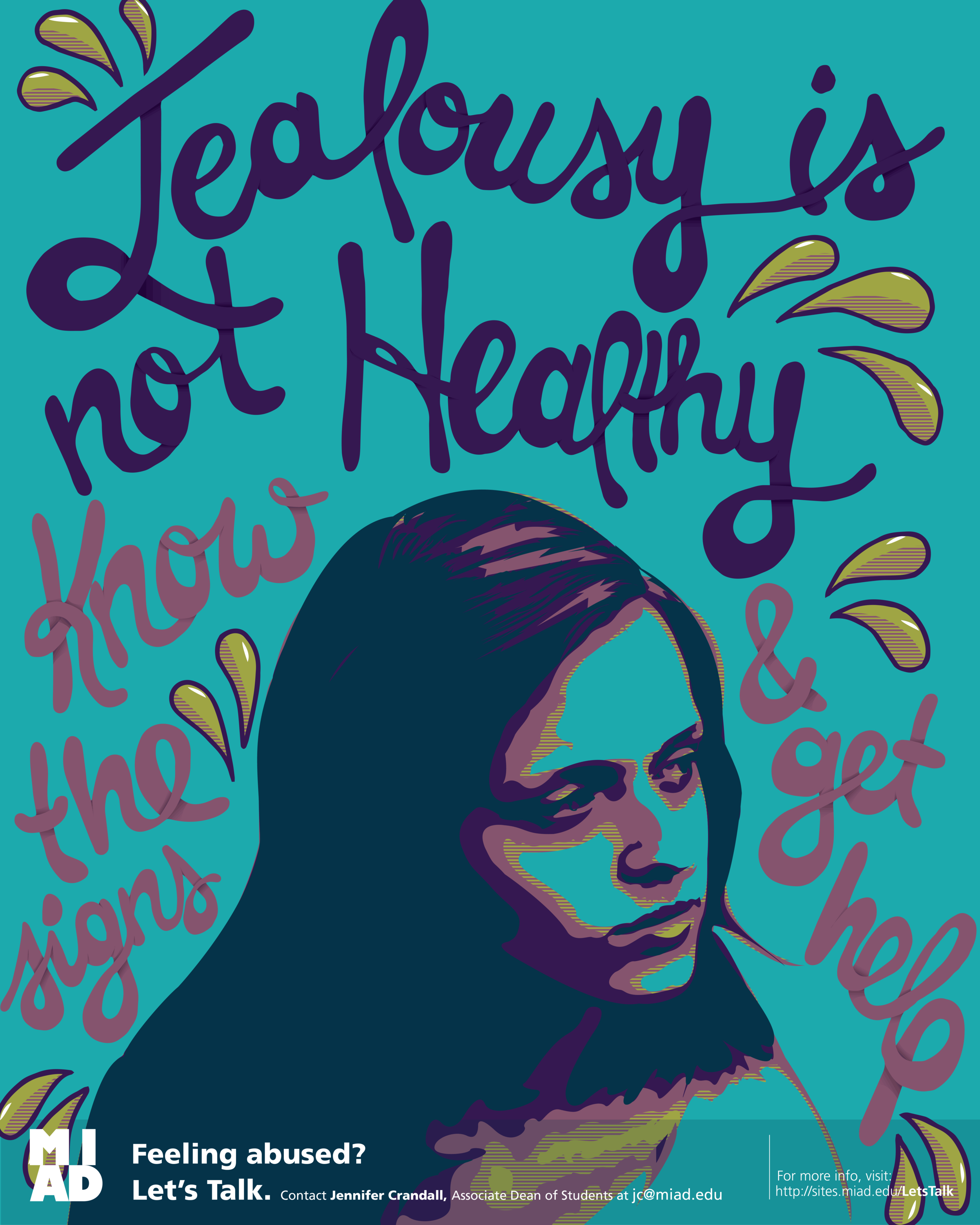  Created for the MIAD Title IX campaigns, the bold hand-rendered typography draws the viewer to a large issue: small signs that may lead to a bigger problem: Domestic Abuse. 