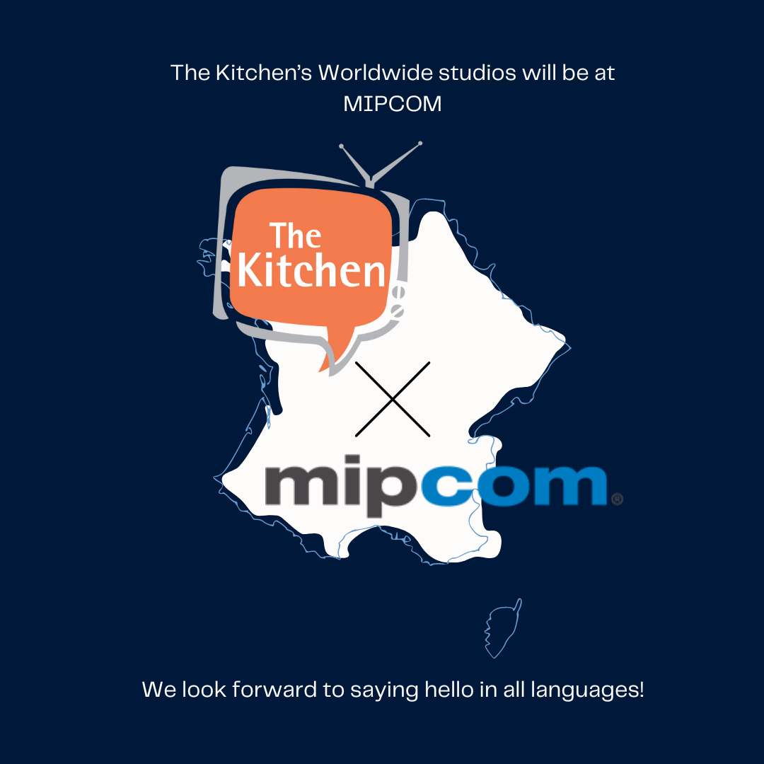 The Kitchen will be Attending MIPCOM this Year!