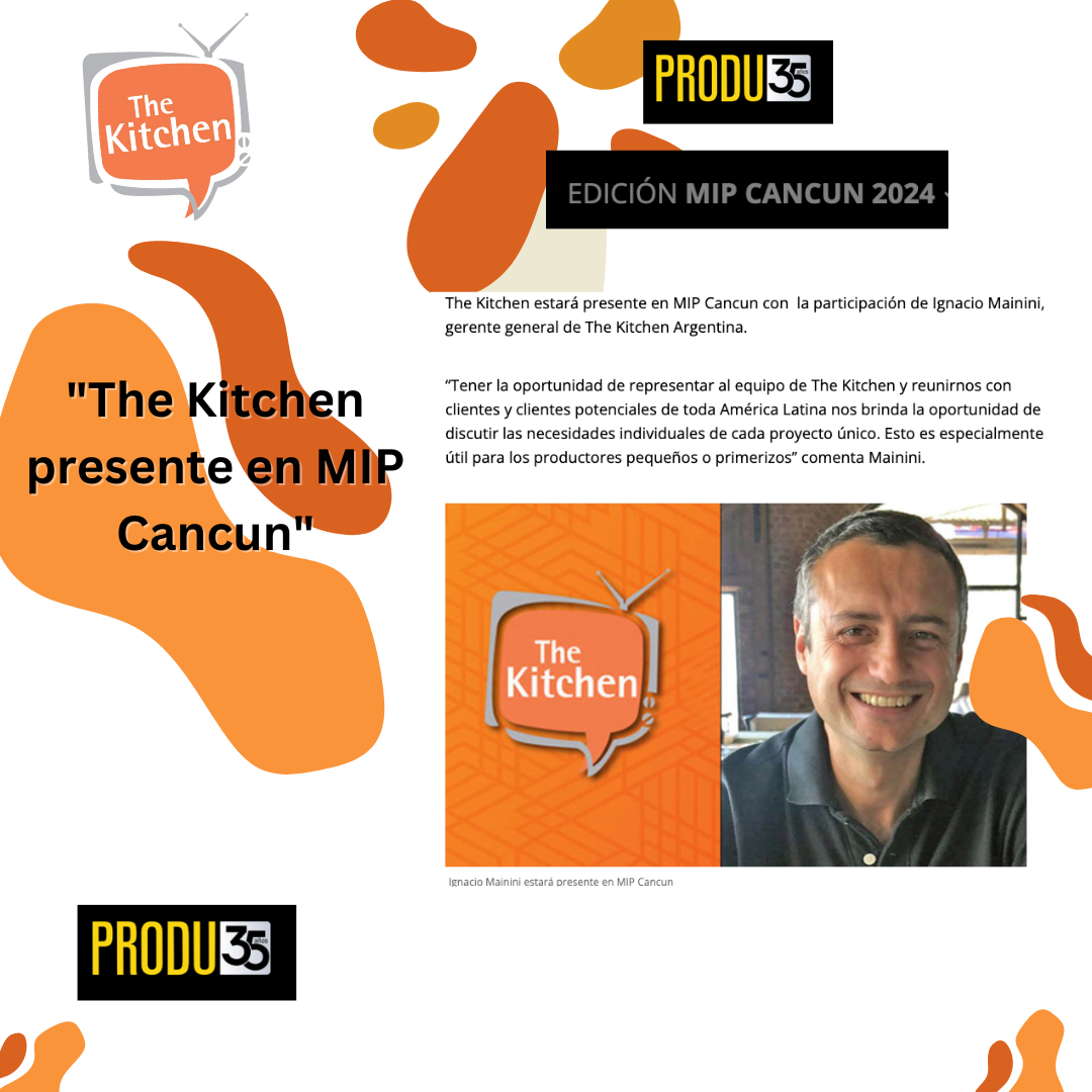 The Kitchen present in MIP CANCUN