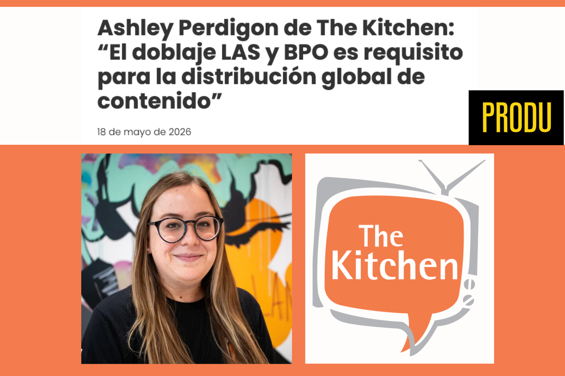 Produ: Ashley Perdigon de The Kitchen: “El doblaje LAS y BPO es requisito para la distribución global de contenido”.