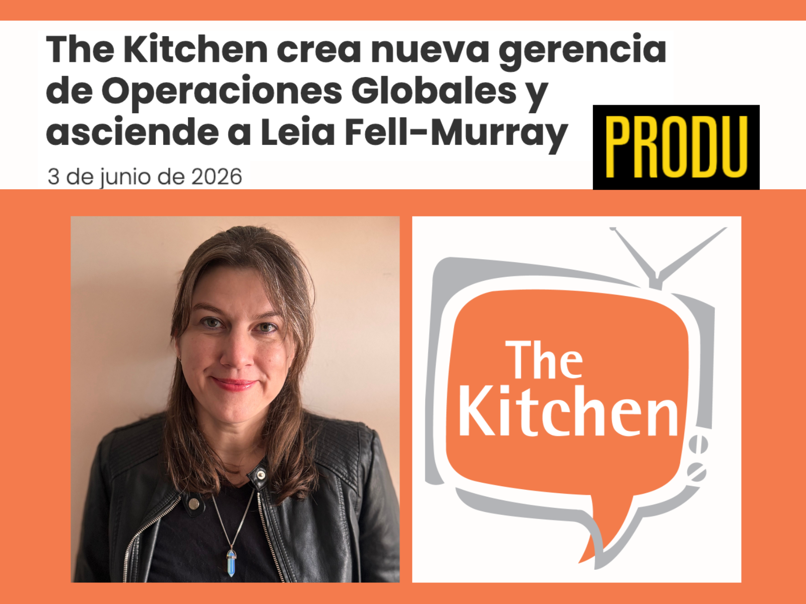 Produ comparte, "The Kitchen crea nueva gerencia de Operaciones Globales y asciende a Leia Fell-Murray"