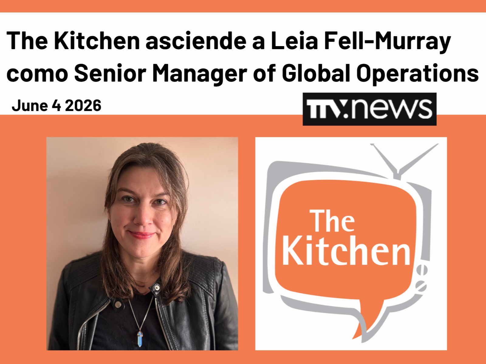 TTVNews: "The Kitchen asciende a Leia Fell-Murray como Senior Manager of Global Operations"