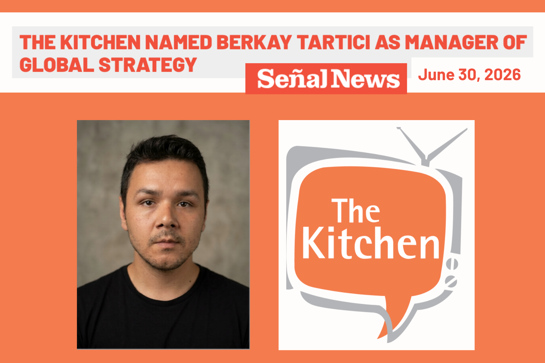 Señal News shares "The Kitchen named Berkay Tartici as Manager of Global Strategy"