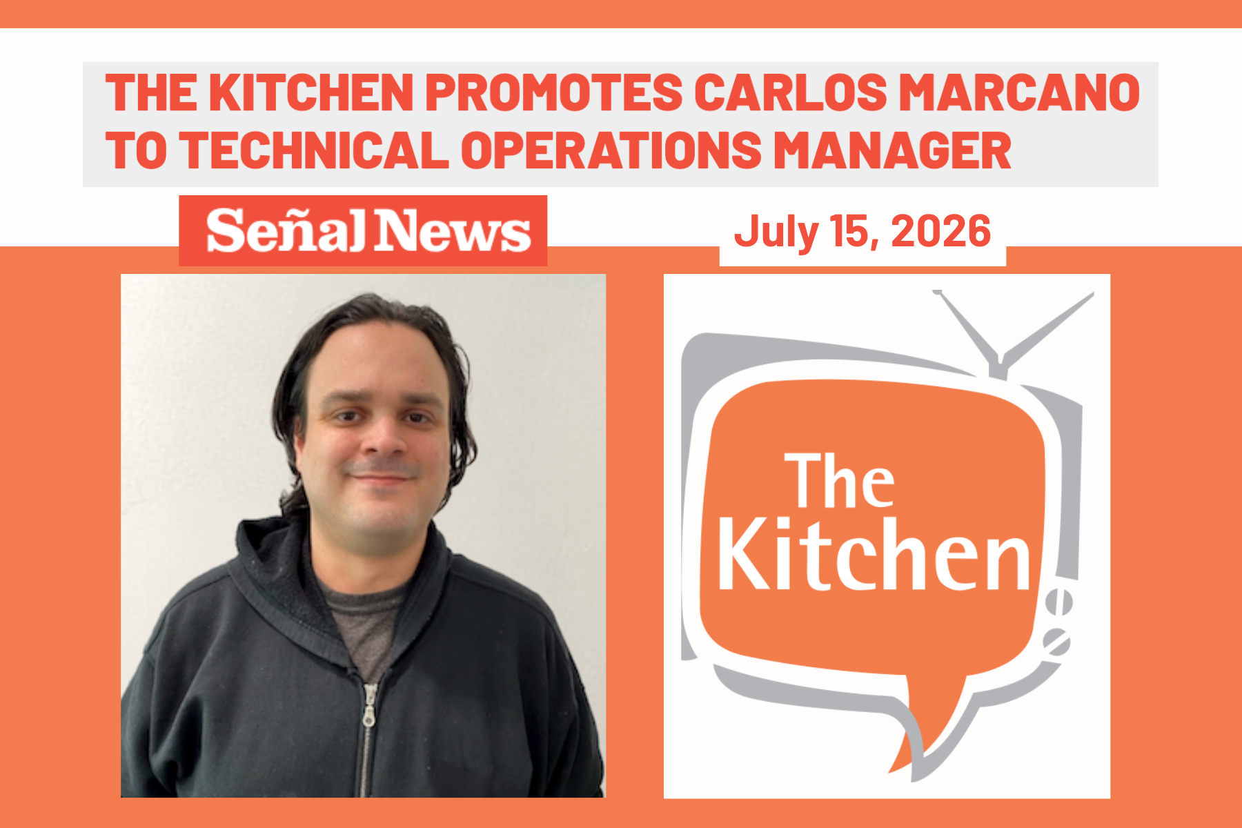 Señal News: "The Kitchen promotes Carlos Marcano to Technical Operations Manager"