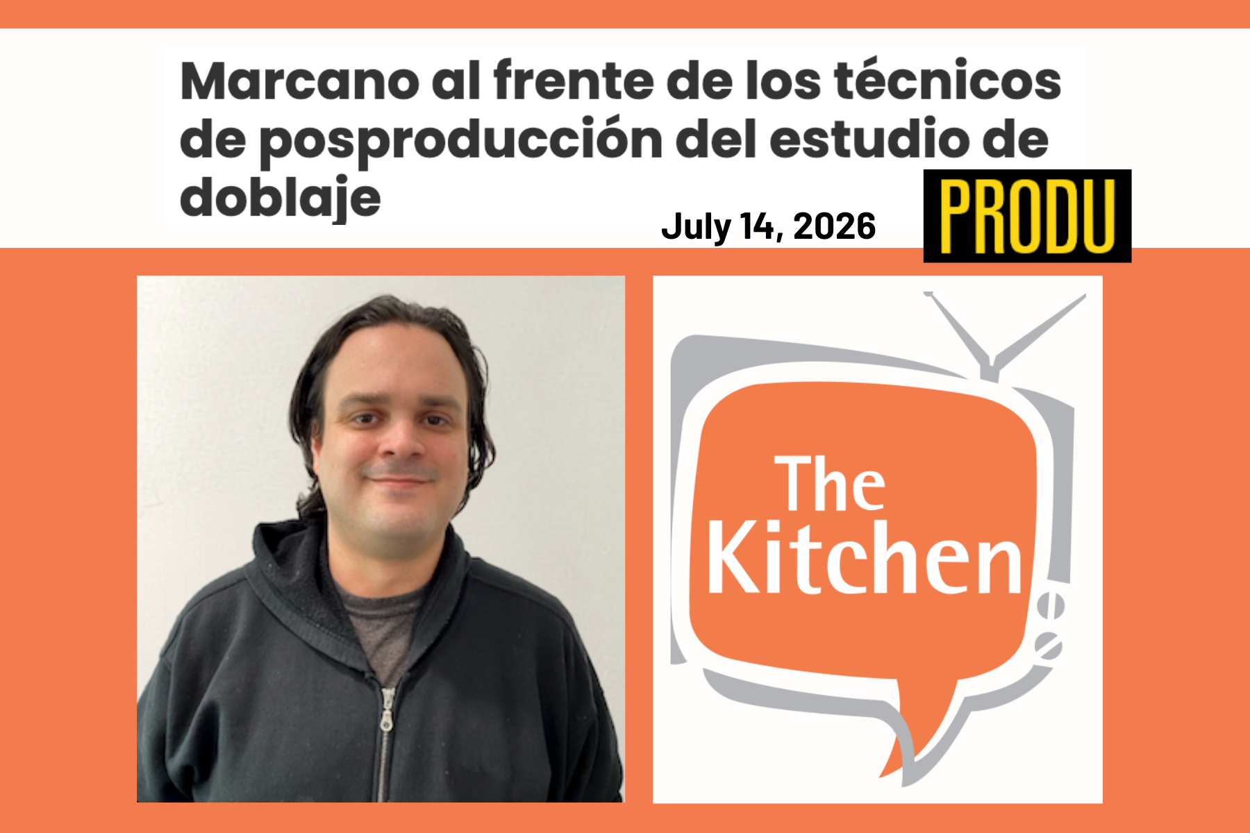 Produ comparte, "The Kitchen asciende a Carlos Marcano al frente de los técnicos de posproducción del estudio de doblaje"