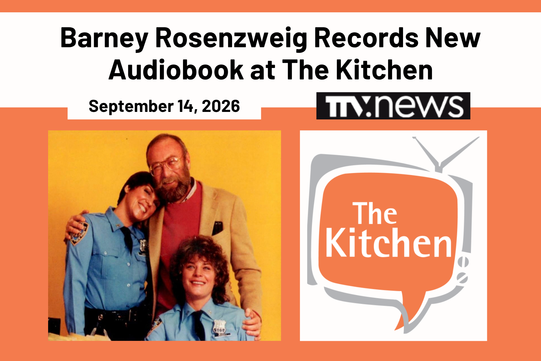 TTV News shares, "Barney Rosenzweig Records New Audiobook at The Kitchen"