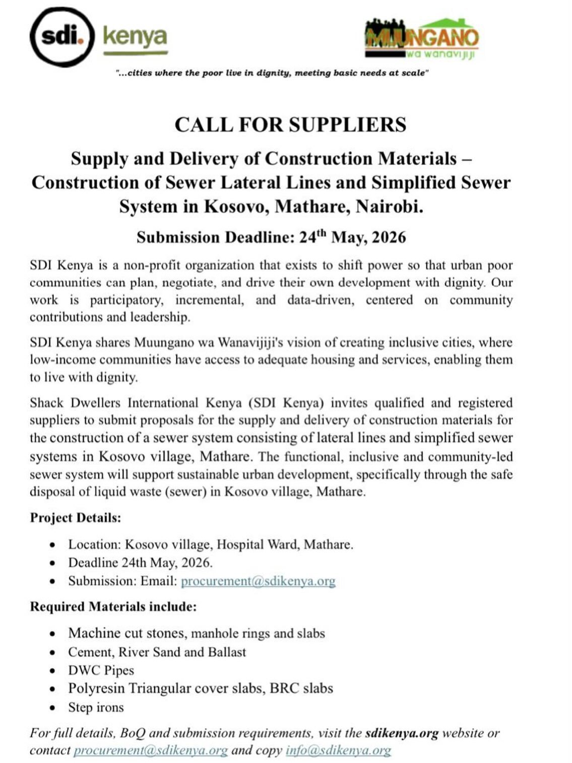 CALL FOR SUPPLIERS! 📢 

Supply and Delivery of Construction Materials &ndash;
Construction of Sewer Lateral Lines and Simplified Sewer System in Kosovo, Mathare, Nairobi.

Submission Deadline: 24th May, 2026