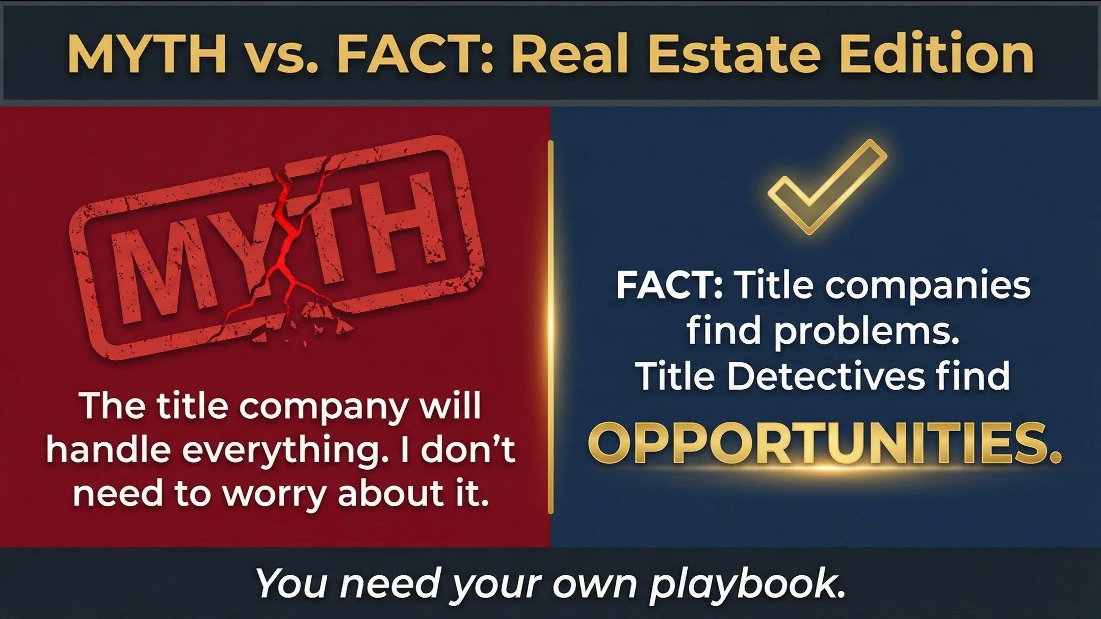 Myth vs. Fact: Real Estate Edition 🧐

MYTH: "The title company will handle everything. I don't need to worry about it."

FACT: Title companies are essential, but their job is to identify risks they won't insure. They are not there to find 