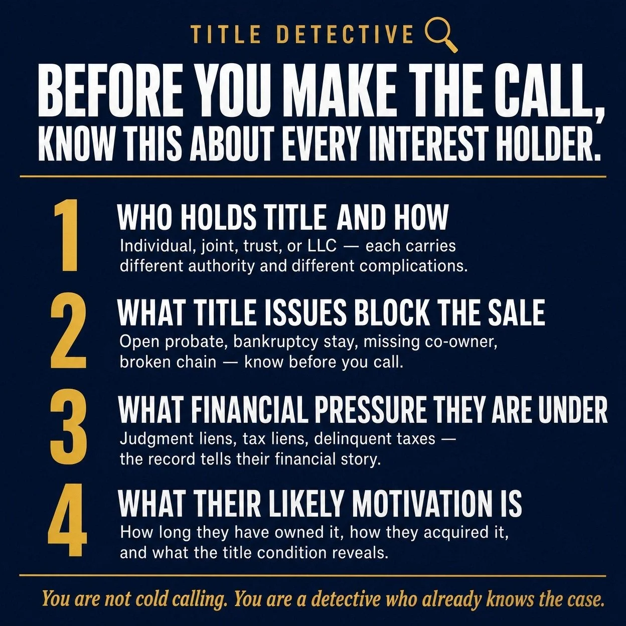 Once the title qualifies the deal, THEN you investigate the interest holders before you ever make contact. 

Here is what you already know before you pick up the phone:

🔍Who holds title and how: individual, joint, trust, LLC. Each one carries diffe