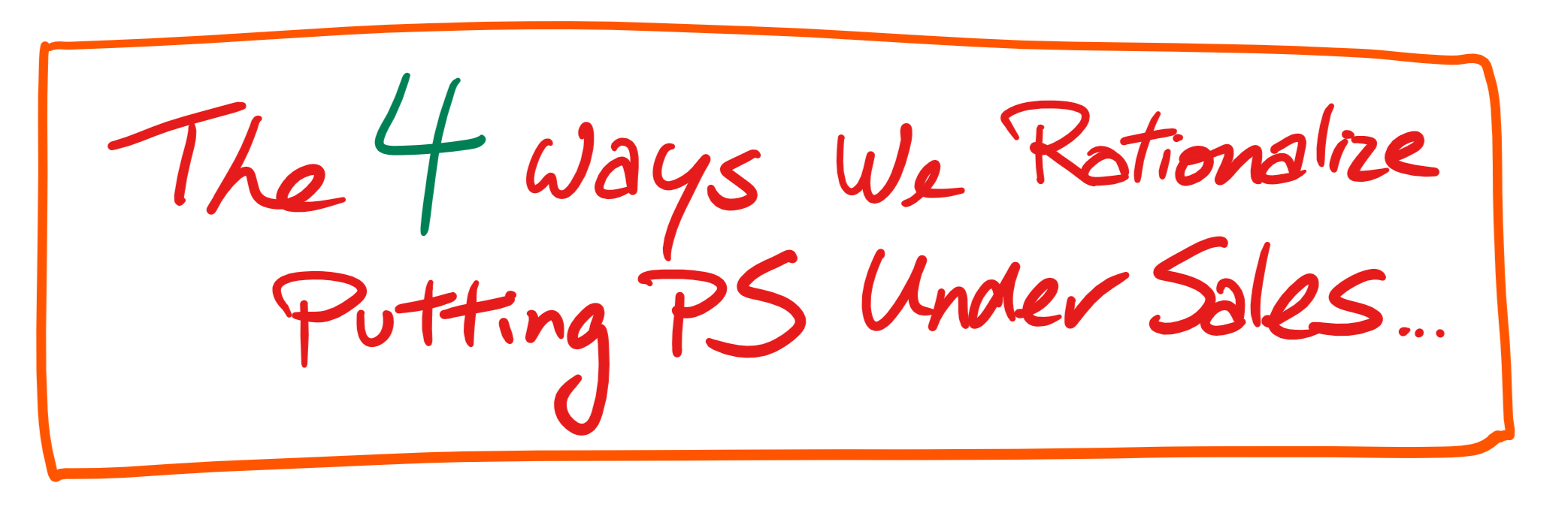 4 ways we rationalize Ps under sales.png