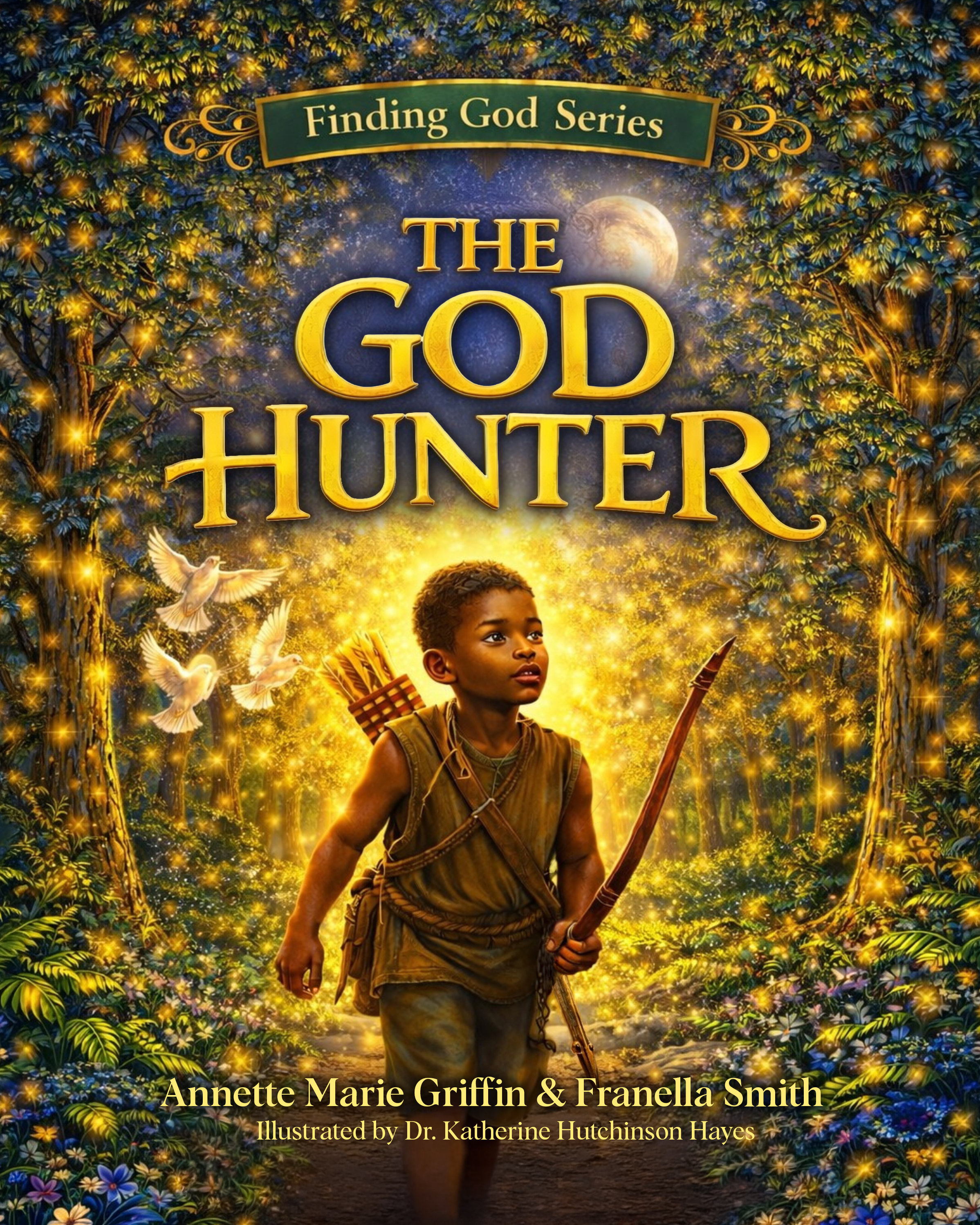 The God Hunter by Annette Marie Griffin and Franella Smith